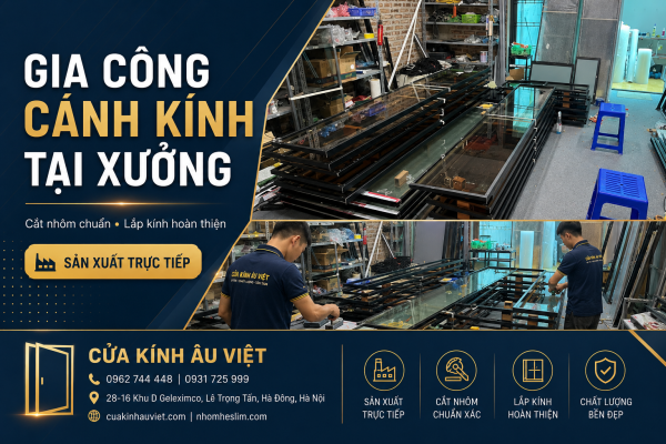 Gia công cánh kính tại xưởng